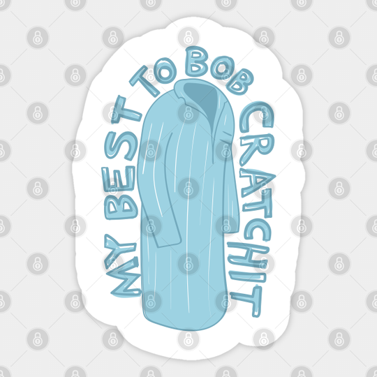 My Best to Bob Cratchit - David Rose to Johnny Rose in a Nightshirt on Schitt's Creek - Schitts Creek - Sticker