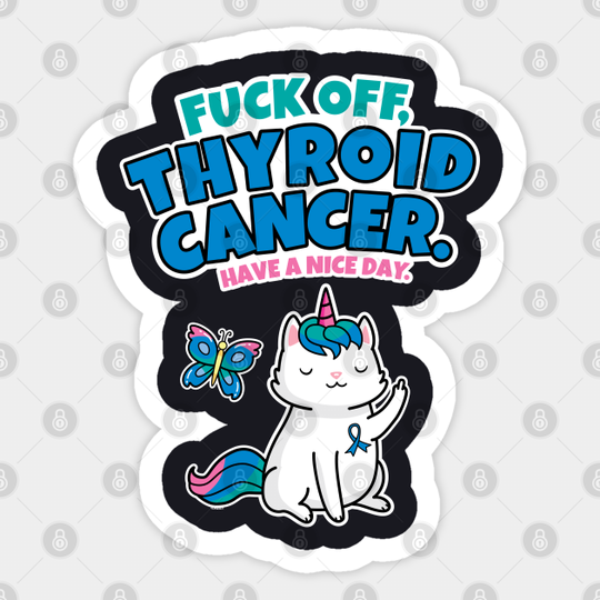 Fuck Off Thyroid Cancer Caticorn Butterfly - Thyroid Cancer - Sticker