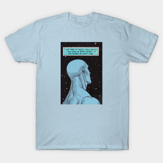 Dr. Manhatten Tired of Earth - Dr Manhattan - T-Shirt