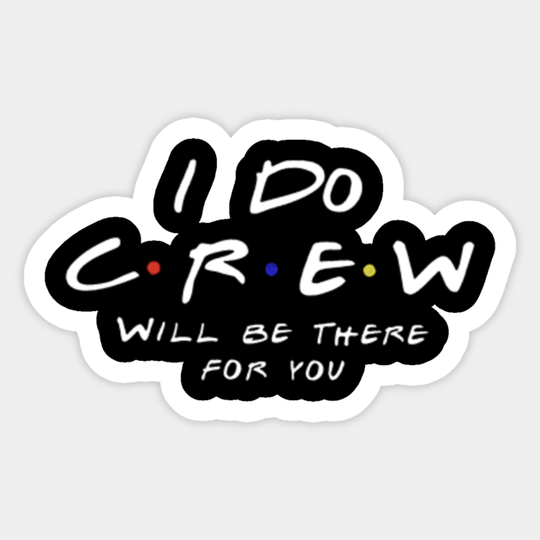 Bachelorette Party Sticker i do crew will be there for you - I Do Crew Will Be There For You - Sticker