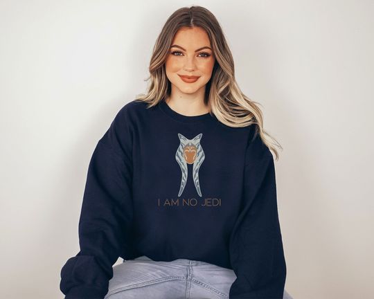 I Am No Jedi Sweatshirt, Jedi Sweatshirt, Ahsoka Tano Sweatshirt, Disney Star Wars Sweatshirt