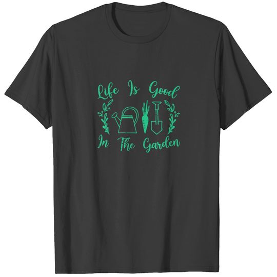Life Is Good In The Garden Funny Lovely Vintage T-shirt