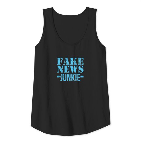 Fake News Junkie Anti Trump Journalism Tank Top