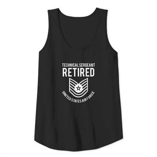 Technical Sergeant TSgt Retired Air Force Shirt Tank Top