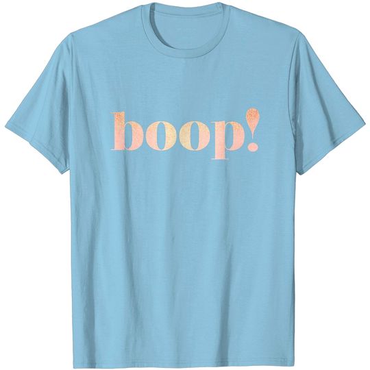Boop! - Schitts Creek - T-Shirt