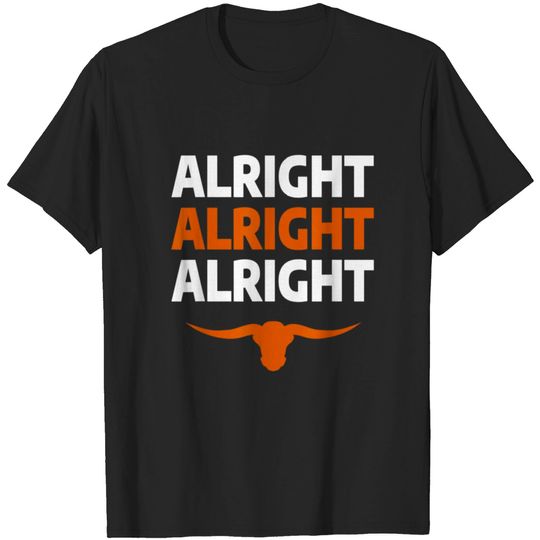 Texas Football Alright Alright Alright Long Horn T Shirt