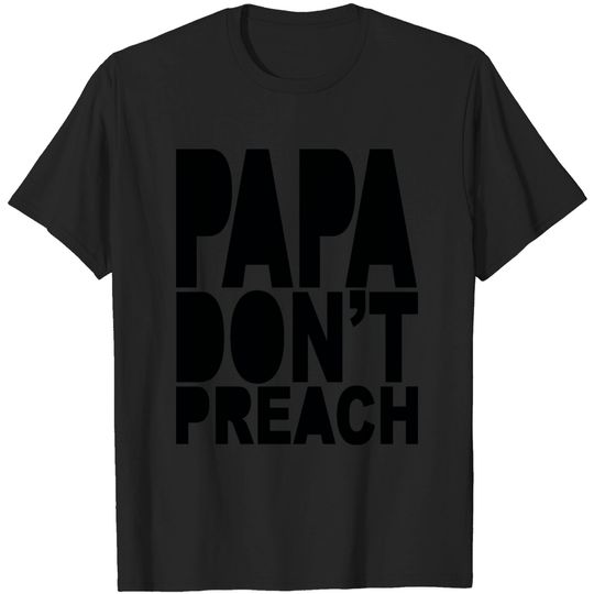 PAPA Dont Preach Madonna Design 80's Slogan T Shirt