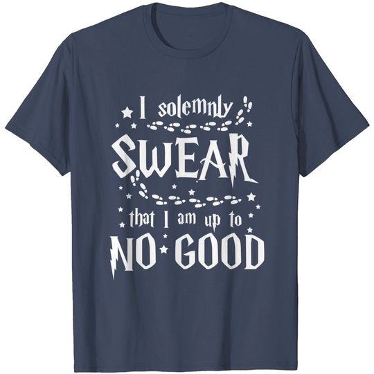 Up To No Good T-shirt I solemnly Swear that I am up to NO GOOD