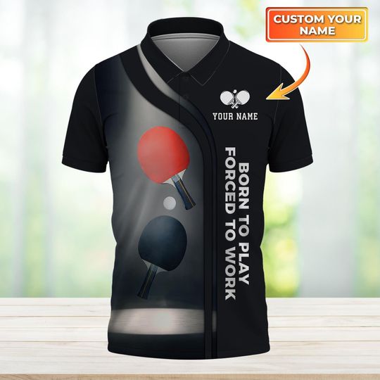 Custom Table Tennis Polo Shirt - Born to Play Forced to Work - Personalized Ping Pong Shirt with Your Name - Gift for Ping Pong Lovers