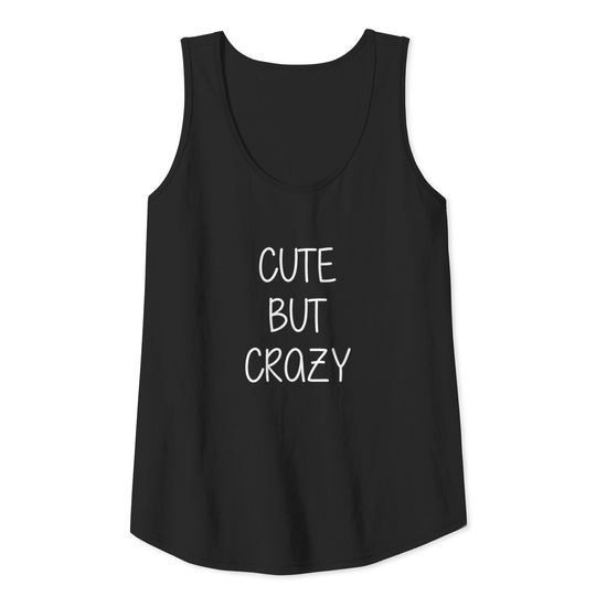 Cute but Crazy - Girl power Tank Top