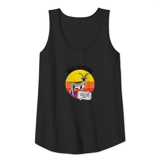 Gaslighting Is Not Real You're Just Crazy Vintage Tank Top