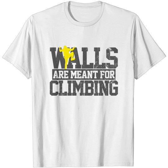 Discover Walls Are Meant For Climbing T Shirt