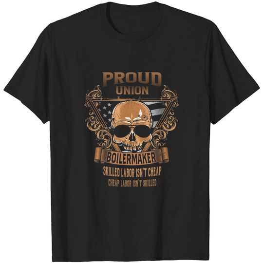 Discover Union Boilermaker - Proud Union Worker T-Shirt