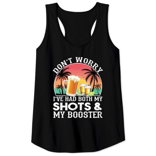 Discover Vintage Beer Tank Tops Don't worry I've had both my shots and My Booster Beer Funny