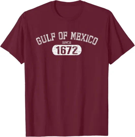 Gulf Of Mexico 1672 Gulf of Mexico Not US America Unisex T-Shirt