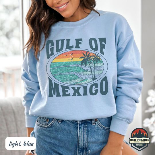 Gulf of Mexico Sweatshirt Gulf Coast Sweatshirt Albm Mississippi Texas Florida Beach Shirt Mexico Travel Mexico Gift Gulf of Mexico Shirt