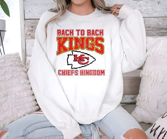 Back to Back Kings Chiefs Kingdom Sweatshirt, Super Bowl Champions Crewneck Sweatshirt, Kansas City Football Shirt, football Champion Fans Gift