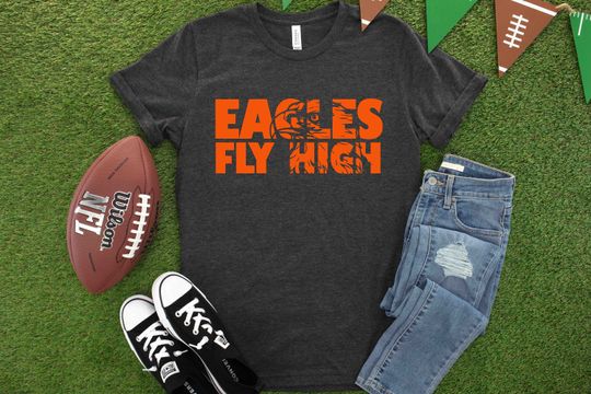 Eagles Fly High Shirt, Go Eagles, Game Day Shirt, Team Spirit Tee, Baseball Mom Sunday Football Basketball Soccer Eagle Spirit Eagle Mom