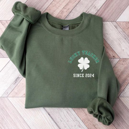 Lucky teacher sweatshirt, St Patricks Day sweater, Since 2024 teacher jumper, Four leaf clover sweatshirt, Lucky shamrock new teacher shirt