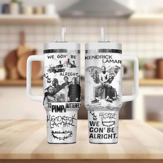 Kendrick Lamar Music Custom Cup 40 oz 30 oz Tumbler With Handle