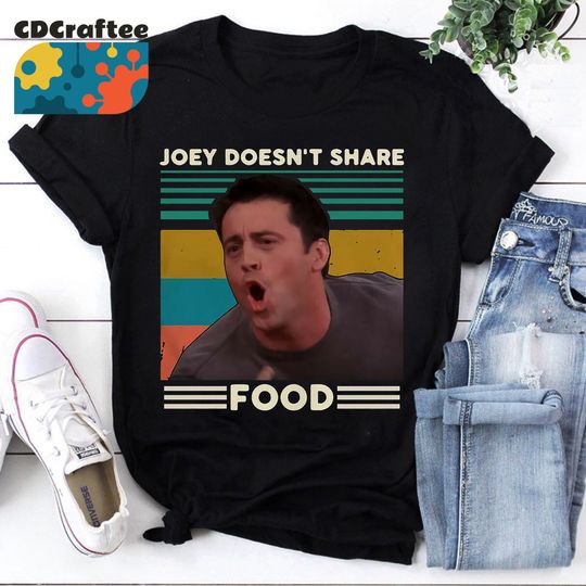 Joey Doesn't Share Food Vintage T-Shirt, Classic Friends TV Show Shirt, Joey Tribbiani Shirt, Vintage Shirt