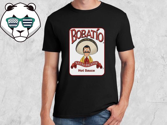 Bobs Burgers Bobatio Hot Sauce Shirt, Funny Bobs Burgers Tshirt, Unique gift for, Gift tee,  Gift Shirt