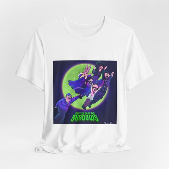 What we do In the shadows shirt, vampire family shirt, Bobs Burgers Shirt, Bobs Burgers tee shirt, Belcher family shirt