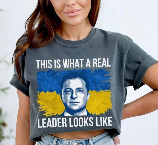 Volodymyr Zelensky Tee, Support Ukraine Shirt, Ukrainian Solidarity, Anti Trump Putin, This Is What A Real Leader Looks Like