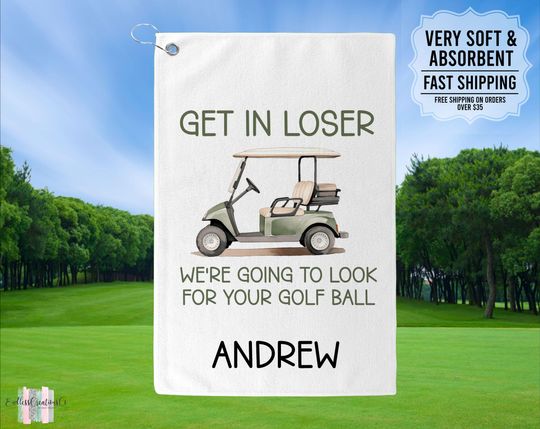 Personalized Funny Golf Towel, Custom Golf Towels For Him, Funny Golf Towel, Gift For Golfer, Custom Golf Towel, Get In Loser Golf Towel