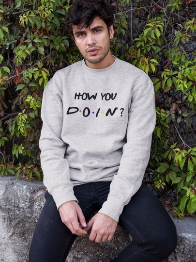 Joey Tribbiani | Friends Tv Show | Joey Tribbiani Sweatshirt | Friends Merch | How You Doin? | 90's Theme Gift | Best Friends | Friends Joey