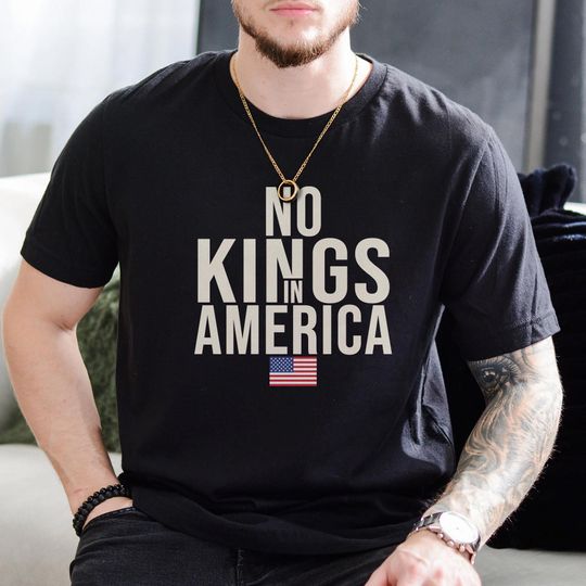 No Kings in America Unisex T-Shirt, Anti-Trump, Protest Shirt, Democracy Tee, Protest, Gift for Anti-MAGA, Patriotic Tee, Liberal