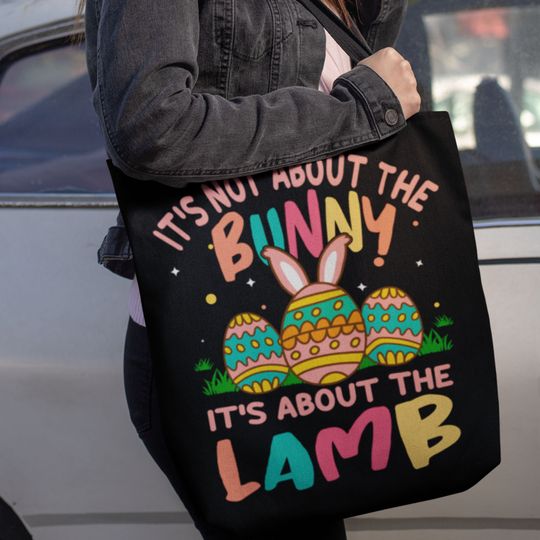 Easter Tote bag, Its Not About the Bunny Its About the Lamb Totebag gift, Easter gift for her, Christian Market tote bag, Jesus totebag