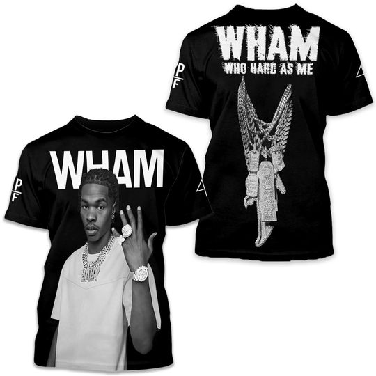 Lil Baby Wham Who Hard As Me 3D T-Shirt