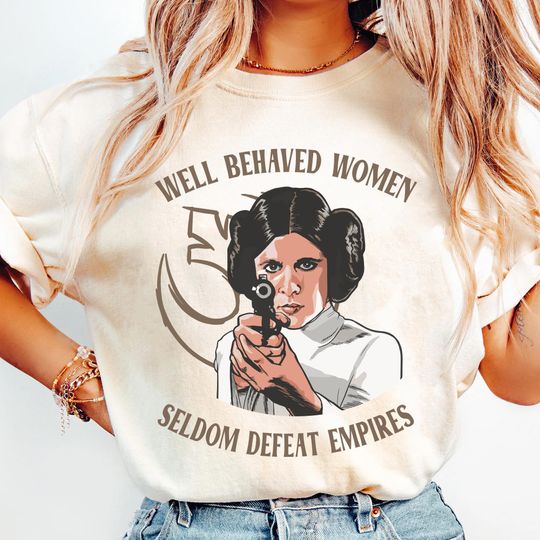 Vintage Princess Leia Well Behaved Women Seldom Defeat Empires Shirt, Disney Star War Girl Power Feminist T-shirt, Disneyland Girls Trip