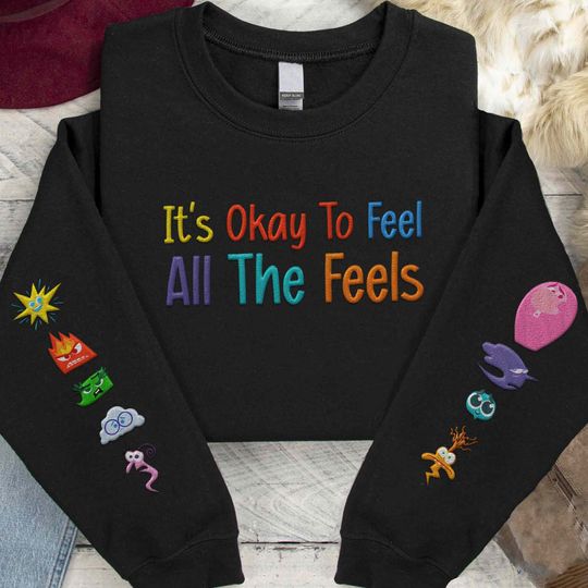 Embroidered It's Okay To Feel All The Feels Sweatshirt, Anger Joy Fear, Disney Inside Out Embroidery Sweater, Mental Health, Speech Therapy