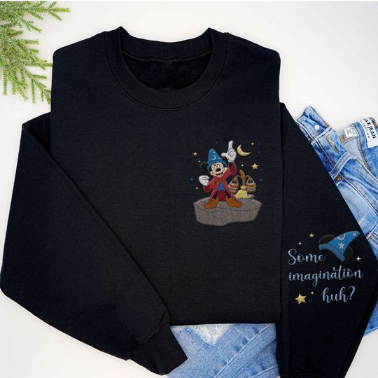 Embroidered Fantasia Sorcerer Mickey Magic Broom Some Imagination Huh Sweatshirt, Fantasmic Disney Embroidery Sweater,Disneyland Family Trip