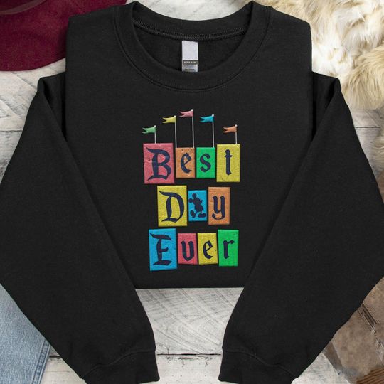 Embroidered Best Day Ever Sweatshirt, Funny Disney Mickey Embroidery Sweater, Disneyland Family Matching, Magic Kingdom