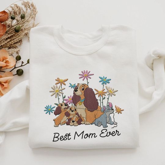 Embroidered The Lady Best Mom Ever Floral Sweatshirt, Lady And The Tramp,  Mommy Embroidery Shirt, Mother's Day Gift