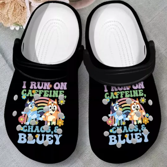 I Run On Caffeine Chaos And BlueyDad Black Clogs