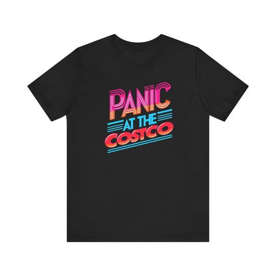 Panic At The Costco Shirt, Costco Meme, Panic Merch, Panic At Costco