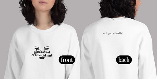 Whos afraid of little old me? Embroidery TTPD Unisex Sweatshirt with front / back detailing