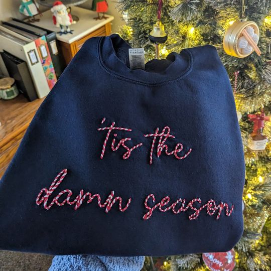 Tis The Damn Season -  Embroidery Crewneck Sweatshirt - Color Customizable