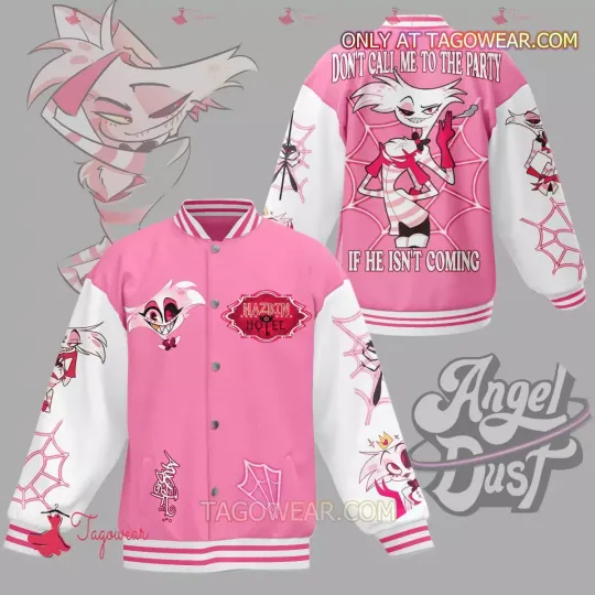 Hazbin Hotel Angel Dust Don’t Call Me To If He Isn’t Coming Baseball Jacket