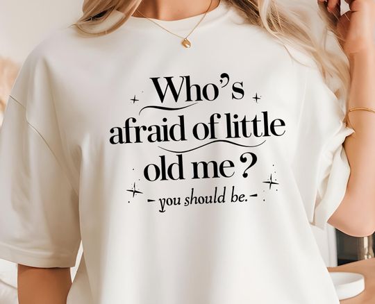 Tortured Poets Shirt, Who's Afraid of Little Old Me Tee, You Should Be Shirt, Music Lover Gift, Tortured Poets Department Tee, Gift for Her