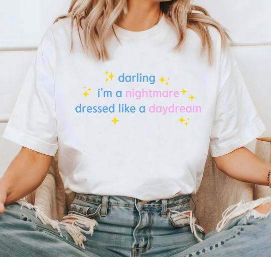 Discover Darling Im a Nightmare Dressed Like a Daydream Shirt, Gift For Her, Concert T, The Eras Tour Tee, Kids Taylor Tshirt, Mental Health Shirt