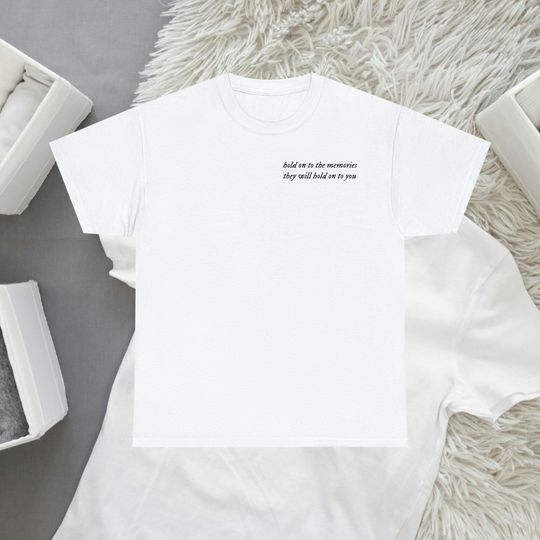 Discover Hold on to the memories they will hold on to you - Taylor - Eras Merch - Cotton T Shirt