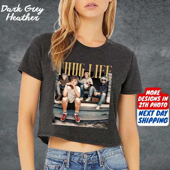 Stay Golden Thug Life Crop Top, The Stay Golden Fan Crop Top, Stay Golden Lover Gift Crop Top, 80s TV Sitcom, Crop Top For Women