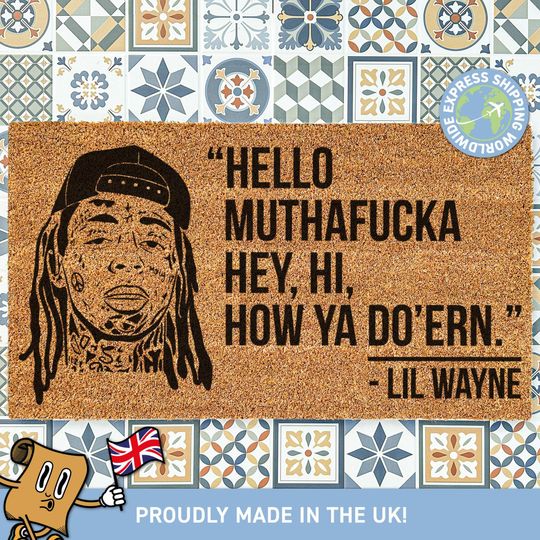 Hello Muthafucka Lil Wayne Doormat, Hey Hi How Ya Do'ern Mat, Lil Wayne Doormat, Funny Music Door Mat, Housewarming Gift, Gifts For Him