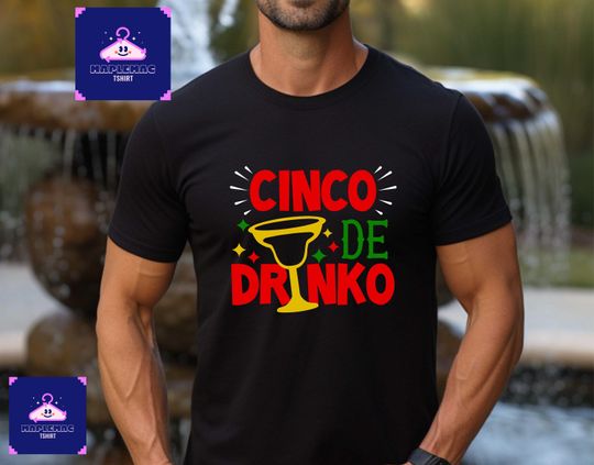 Cinco De Drinko Shirt,Sombrero Shirt, Mexican Fiesta Party Tee,Mexican Fiesta Shirt, Mexican Festival Gift Tee, Happy Cinco De Mayo Shirt