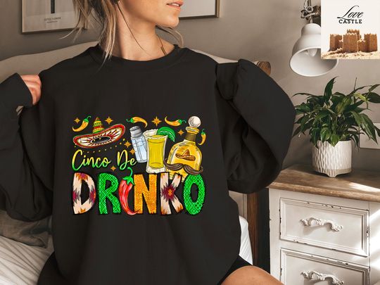 Cinco De Drinko Sweatshirt, Alcohol sweatshirt, Cinco De Mayo Sweatshirt, Mens Ladies Mexico Vacation, Fiesta Outfit